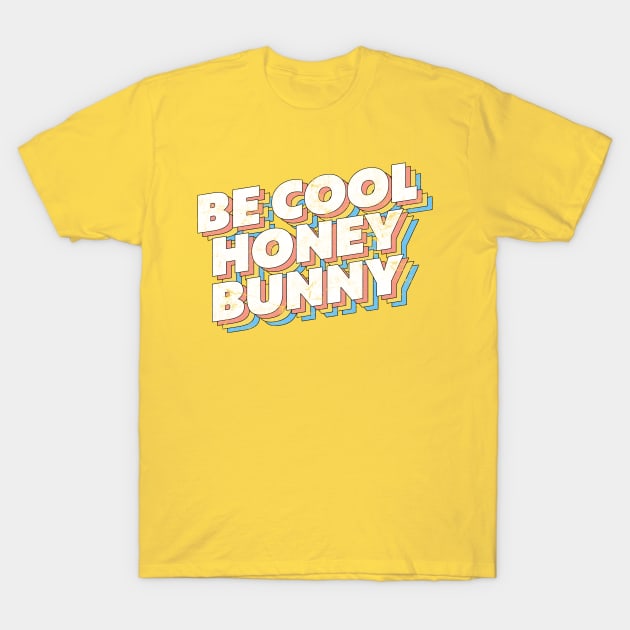 Be cool honey bunny t shirt online
